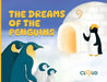 The Dreams of The Penguins by Sean Peng, Mariia Pundel, Luanda Guasch