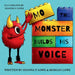 Mo the Monster Builds His Voice by Shanna P. Lowe, Morgan Lowe