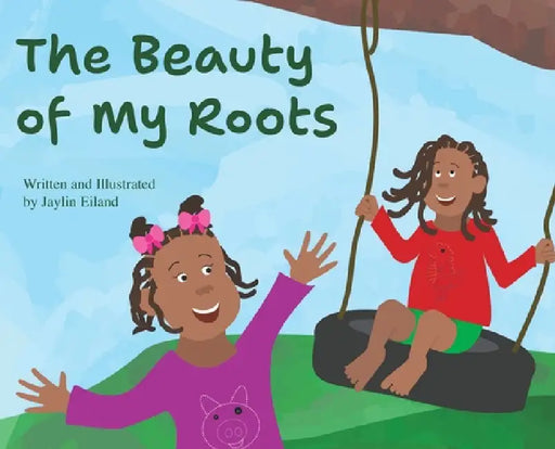 The Beauty of My Roots by Jaylin Eiland