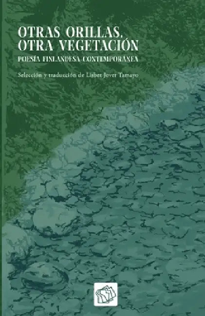 Otras orillas, otra vegetación: poesía finlandesa contemporánea by Editorial Salto Al Reverso, Lisbet Jover Tamayo