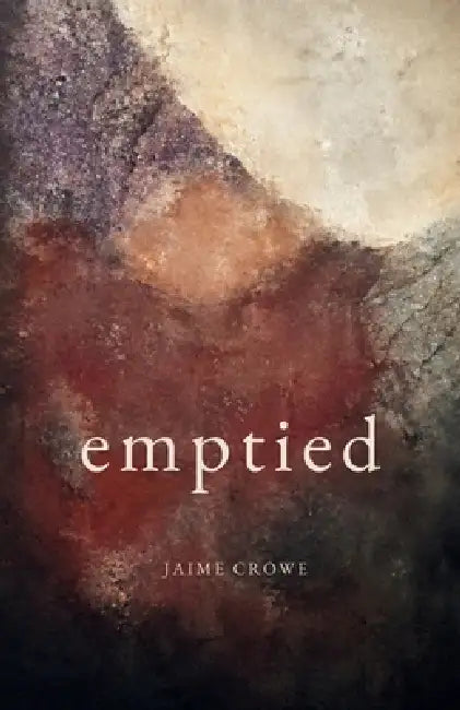 Emptied by Jaime Crowe
