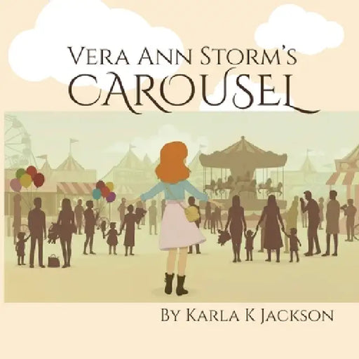 Vera Ann Storm's Carousel by Karla K. Jackson