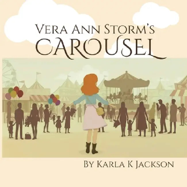 Vera Ann Storm's Carousel by Karla K. Jackson