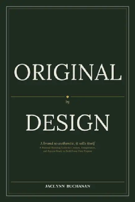 Original By Design: A brand so authentic, it sells itself by Jaclynn Buchanan