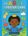 The ABCs of Foster Care: Big Feelings, Brave Hearts and Belonging by H. Montinique