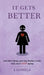It Gets Better: And other things grieving Mothers really wish you'd STOP saying. by J. Daniels