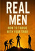 REAL Men: How to Thrive with Your Tribe by Robert Epperly