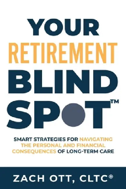 Your Retirement Blind Spot by Zach Ott