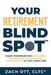 Your Retirement Blind Spot by Zach Ott
