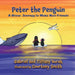 Peter the Penguin: A Brave Journey to Make New Friends by Gabriel Burak, Tiffany Burak, Courtney Babcock