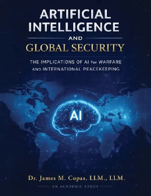 Artificial Intelligence and Global Security: The Implications of AI for Warfare and International Peacekeeping by LLM LLM Copas