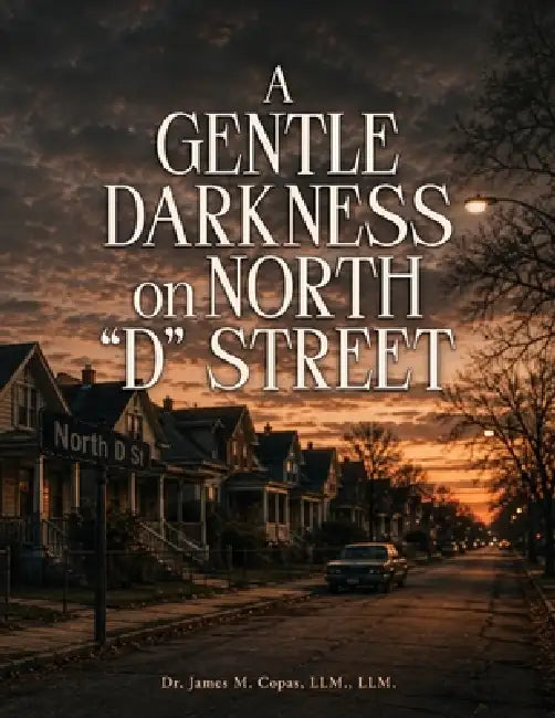 A Gentle Darkness on North "D" Street by LLM LLM Copas