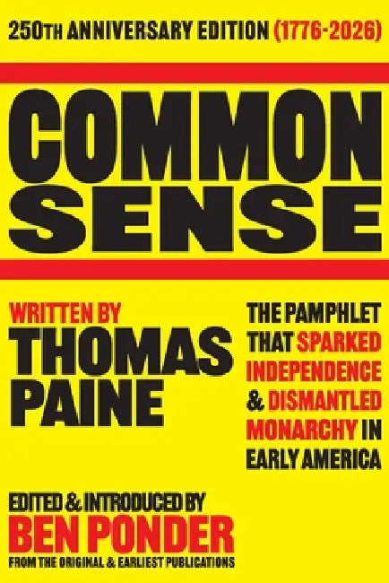 Common Sense: 250th Anniversary Edition by Thomas Paine, Ben Ponder