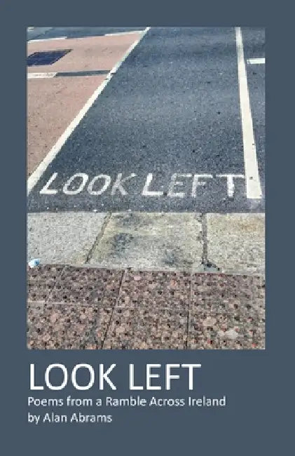 Look Left: Poems from a Ramble Across Ireland by Alan Abrams