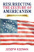 Resurrecting the Culture of Americanism by Joseph Keenan