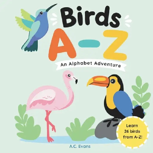 Birds A to Z, An Alphabet Adventure: ABC Alphabet Book by Pine Press Creative LLC