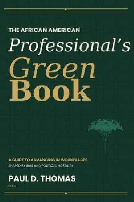 The African American Professional's Green Book by Paul D. Thomas