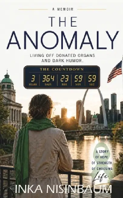 The Anomaly: Living off Donated Organs and Dark Humor by Inka Nisinbaum