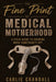 The Fine Print of Medical Motherhood by Carlie Crandall