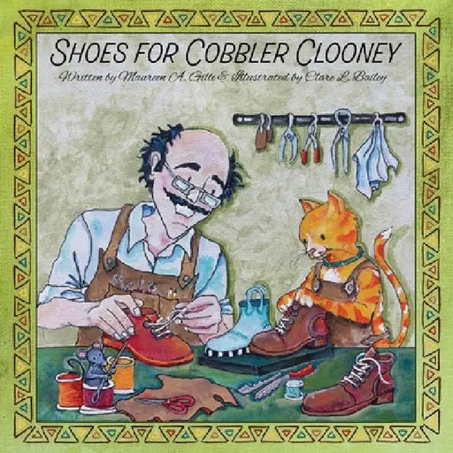 Shoes For Cobbler Clooney by Maureen A. Gilli, Clare L. Bailey