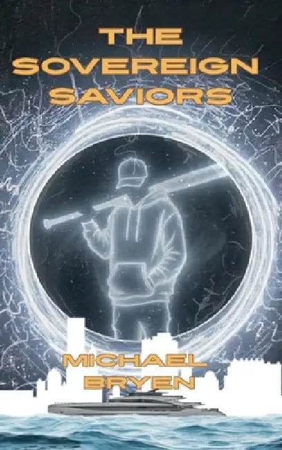 The Sovereign Saviors by Michael Bryen