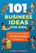 101 Business Ideas for Kids: A Fun, Practical Guide to Entrepreneurship for Ages 9-12 by Gregory Lilien