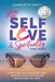 Glow Up! Self-Love and Spirituality for Teens by Charlotte Swift