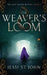 The Weaver's Loom by Jessi St John