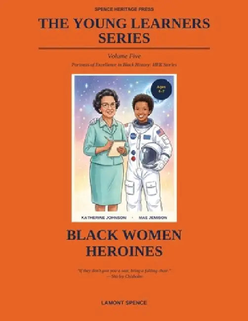 The Young Learners Series - Volume 5: Portraits of Excellency in Black History - HER Story by Lamont Spence