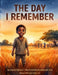 The Day I Remember - A Juneteenth Story by Lamont Spence