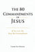 The 80 Commandments of Jesus: If You Love Me, Keep My Commandments by Coram Deo Ministry