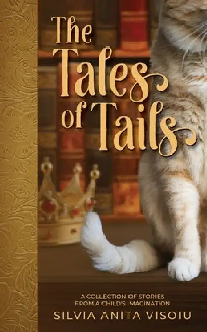 The Tales of Tails by Silvia Anita Visoiu