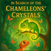 In Search of Chameleons' Crystals by Norionna Zsnel