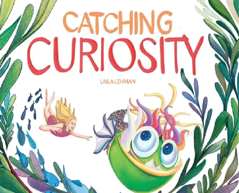 Catching Curiosity by Laila Lehman