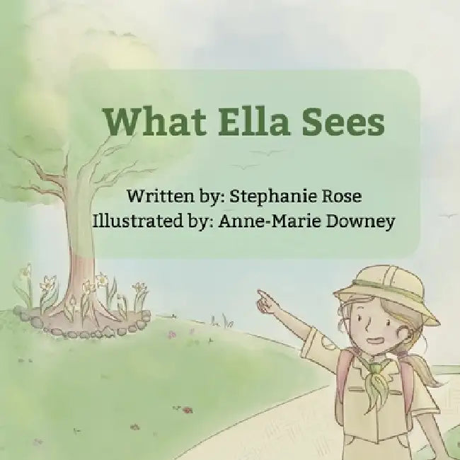 What Ella Sees by Stephanie Rose, Anne-Marie Downey