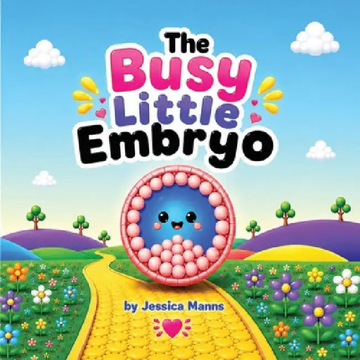 The Busy Little Embryo by Jessica Manns
