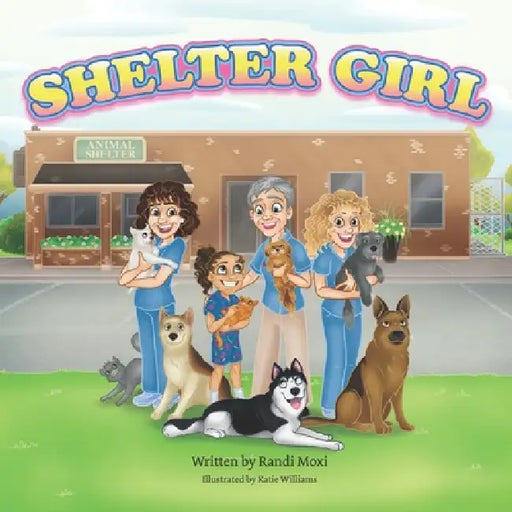 Shelter Girl by Katie Williams, Randi Moxi