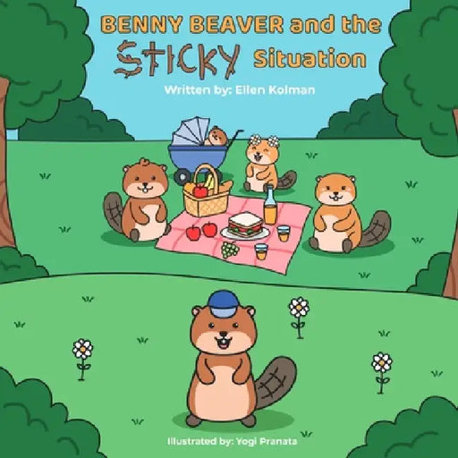 Benny Beaver and the Sticky Situation by Ellen Kolman, Yogi Pranata