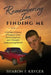 Remembering Ian, Finding Me: A Mother's Odyssey of Profound Love, Devastating Loss, and Ultimately Rediscovering Herself by Sharon F. Kryger