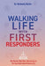 Walking Life with First Responders: The Church's Vital Role in Ministering to the Law Enforcement Community by Kimberly Kiefer, Douglas L. Carver