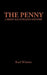 The Penny: A Brief Illustrated History by Kael Winters