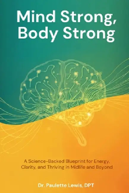 Mind Strong, Body Strong by Paulette Lewis