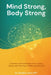 Mind Strong, Body Strong by Paulette Lewis