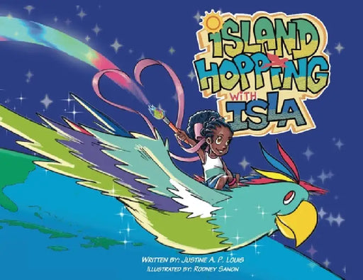 Island Hopping with Isla by Justine A. P. Louis, Rodney Sanon