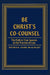 Be Christ's Co-Counsel: The Path to True Success in the Practice of Law by Patrick John McGinley