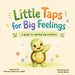 Little Taps for Big Feelings: A guide to calming big emotions by Ahsan Khan, Melanie Downen