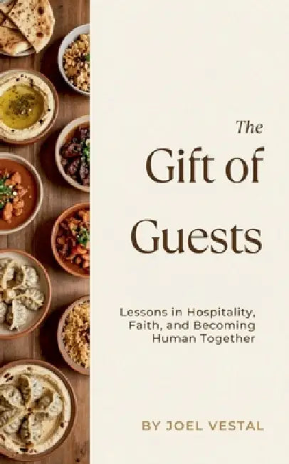 The Gift of Guests by Joel Vestal