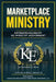 Marketplace Ministry: Entrepreneurship as Ministry Assignment by III Bryant Curtis Conway