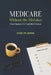 Medicare Without the Mistakes: Clear Guidance for Confident Choices by Vicki M. James Mba