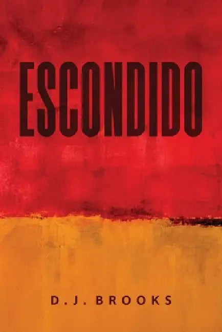 Escondido by D. J. Brooks